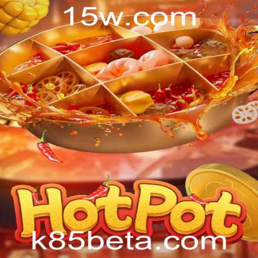 Explorando o Fascinante Mundo de Hotpot no k85bet