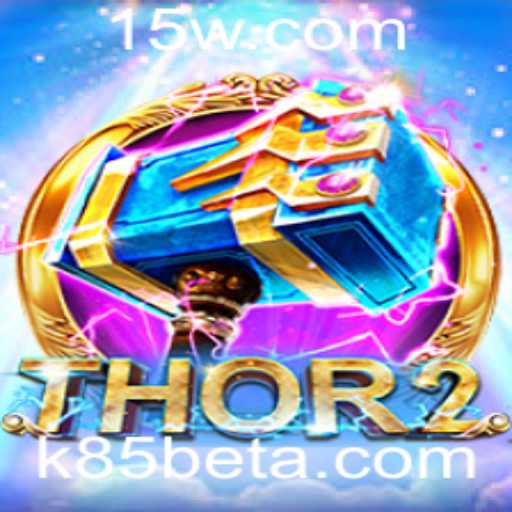 Explore o Universo de Aventura com Thor2 e k85bet